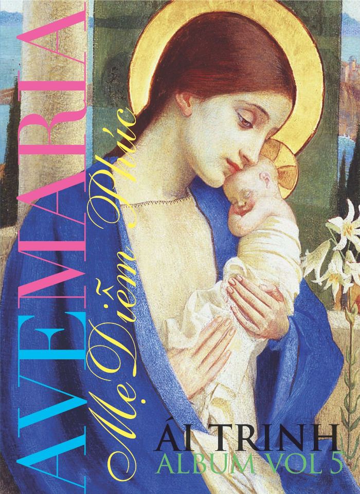 Ái Trinh Vol.5 - Ave Maria Mẹ Diễm Phúc