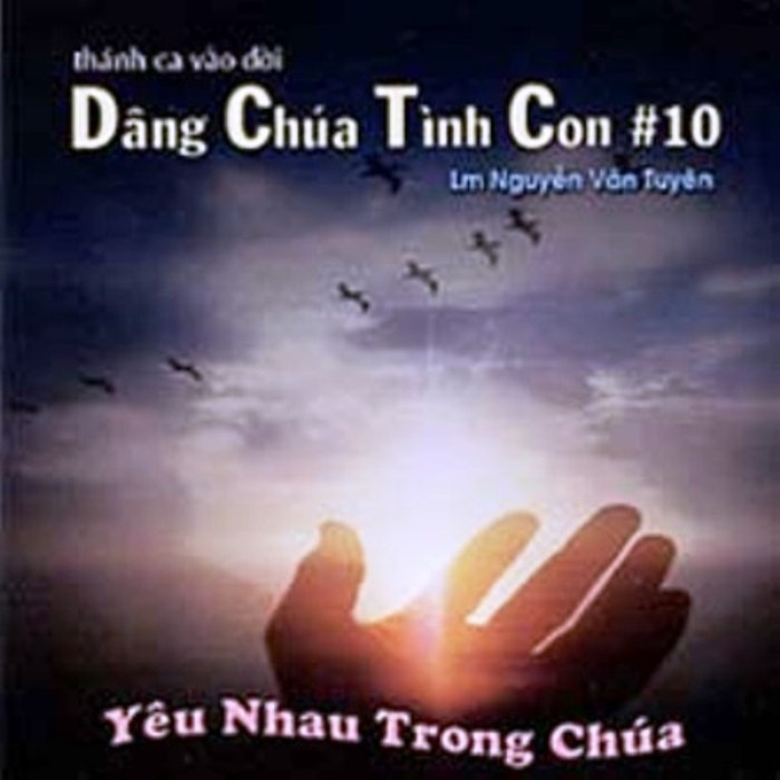 Dâng Chúa Tình Con 10 (Yêu Nhau Trong Chúa)
