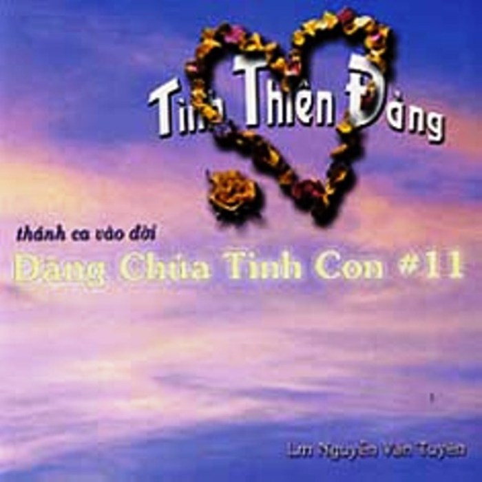 Dâng Chúa Tình Con 11 (Tình Thiên Đàng)