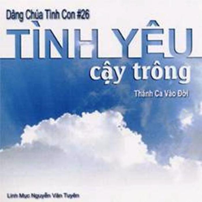 Dâng Chúa Tình Con 26 (Tình Yêu Cậy Trông)