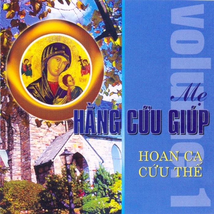 Hoan Ca Cứu Thế Vol.1 - Mẹ Hằng Cứu Giúp