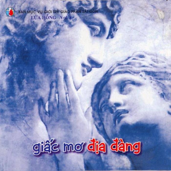 Giấc Mơ Địa Đàng - Lửa Hồng Vol.08