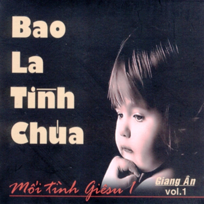 Mối Tình Giêsu 1 - Bao La Tình Chúa