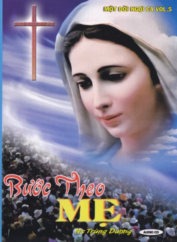 Một Đời Ngợi Ca Vol.5 - Bước Theo Mẹ
