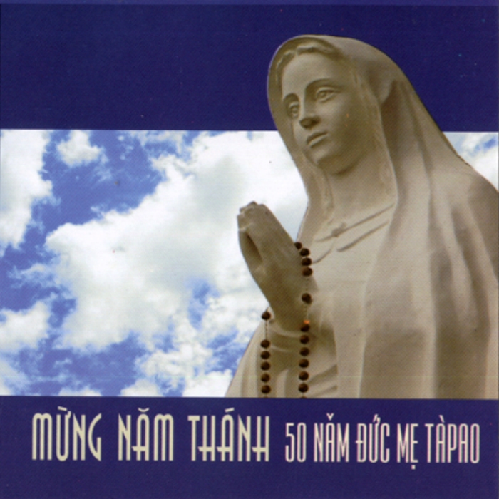 Mừng Năm Thánh 50 Năm Đức Mẹ TàPao