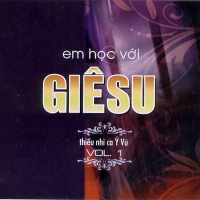 Thiếu Nhi Ca Ý Vũ Vol.1 - Em Học Với Giêsu