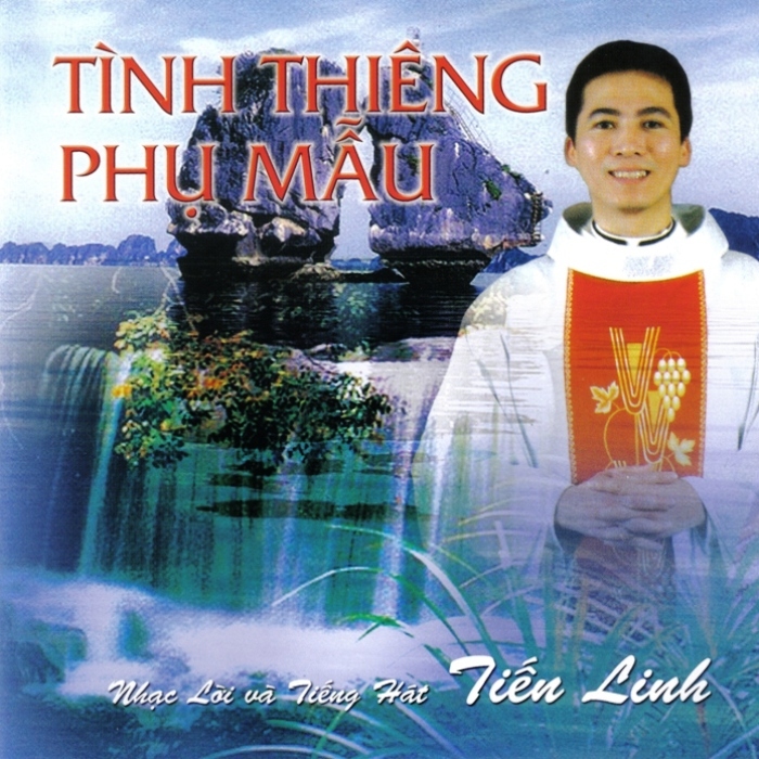 Tiến Linh CD 01 - Tình Thiêng Phụ Mẫu