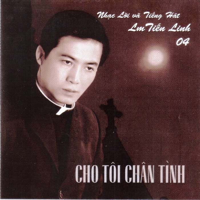 Tiến Linh CD 04 - Cho Tôi Chân Tình