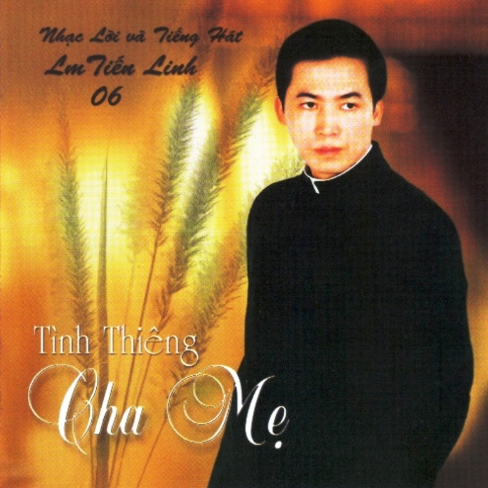 Tiến Linh CD 06 - Tình Thiêng Cha Mẹ