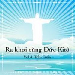 Trần Tuấn Vol.4 - Ra Khơi Cùng Đức Kitô